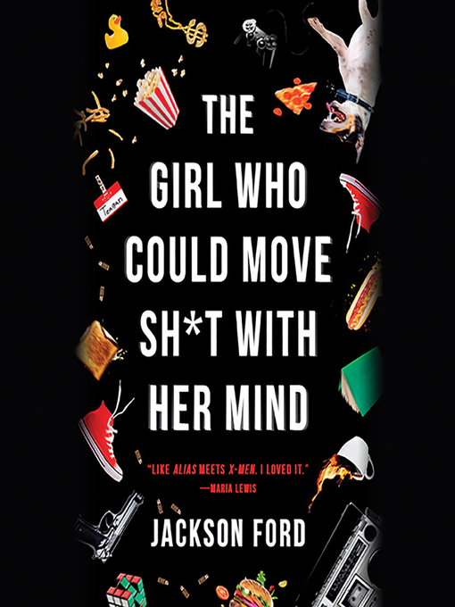 Title details for The Girl Who Could Move Sh*t with Her Mind by Jackson Ford - Available